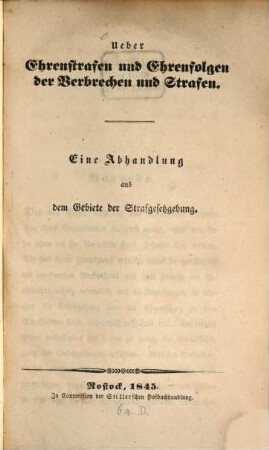 Über Ehrenstrafen und Ehrenfolgen der Verbrechen und Strafen : Eine Abhandlung aus dem Gebiete der Strafgesetzgebung