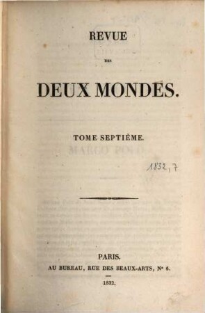 Revue des deux mondes : revue mensuelle fondée en 1829. 1832, T. 7