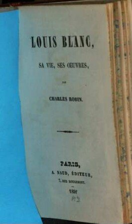 Louis Blanc, sa vie, ses oeuvres