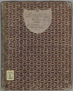 CENDRILLON Opéra Féerie en Trois Actes Paroles de M.r Etienne Musique de NICOLO de Malte Dédié à Mademoiselle ALEXANDRINE S.T AUBIN Prix 60 Propriété de l'Auteur. Déposé à la Bibliothèque Impériale, [3]. [3. Akt]