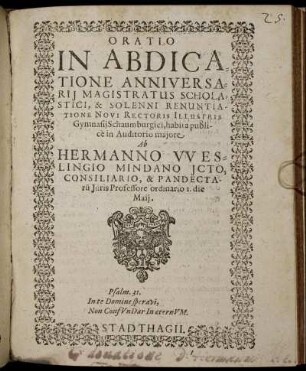 Oratio In Abdicatione Anniversarii Magistratus Scholastici, & Solenni Renuntiatione Novi Rectoris Illustris Gymnasii Schaumburgici
