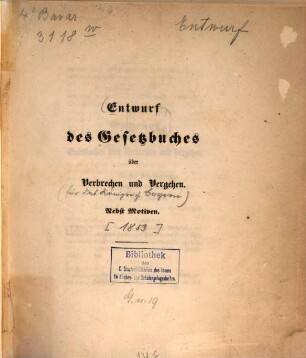 Entwurf des Gesetzbuches über Verbrechen und Vergehen : mit Motiven