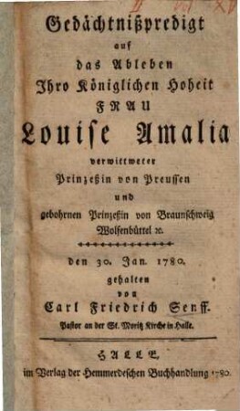 Gedächtnißpredigt auf das Ableben Ihro Kön. Hoheit, Frau Louise Amalia, verwittweter Prinzessin von Preußen