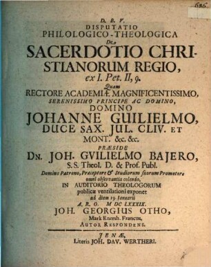Disp. philol. theol. de sacerdotio Christianorum regio, ex I. Pet. II, 9.