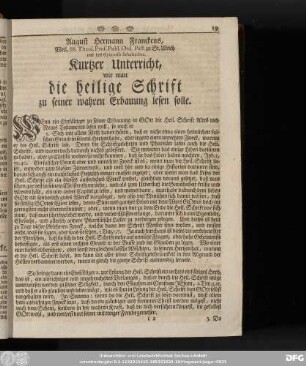 August Hermann Franckens, Weil. SS. Theol. Prof. Publ. Ord. Past. zu St. Ulrich und des Gymnasii Scholarchae, Kurtzer Unterricht, wie man die heilige Schrift zu seiner wahren Erbauung lesen solle.