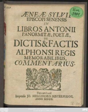 Aeneae Sylvii Episcopi Senensis In Libros Antonii Panormitae, Poetae, De Dictis & Factis Alphonsi Regis Memorabilibus, Commentarius
