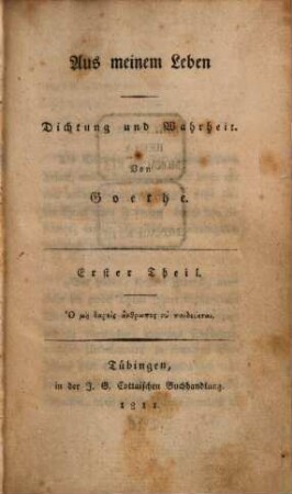Aus meinem Leben : Dichtung und Wahrheit, [1],1. Dichtung und Wahrheit ; 1