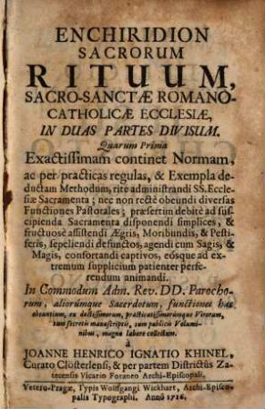 Enchiridion Sacrorum Rituum, Sacro-Sanctae Romano-Catholicae Ecclesiae : In Duas Partes Divisum ...