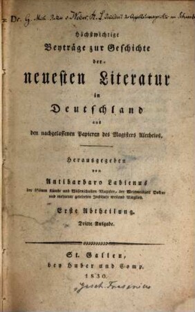 Höchstwichtige Beyträge zur Geschichte der neuesten Literatur in Deutschland : aus den nachgelassenen Papieren des Magisters Aletheios, 1