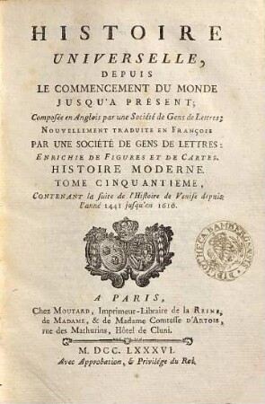 Histoire Universelle, Depuis Le Commencement Du Monde Jusqu'A Présent : Composée en Anglois par une Société de Gens de Lettres ; Nouvellement Traduite En François Par Une Société De Gens De Lettres, 90. Histoire Moderne ; 50 : contenant la suite de l'histoire de Venise depuis l'année 1441 jusqu'en en 1610