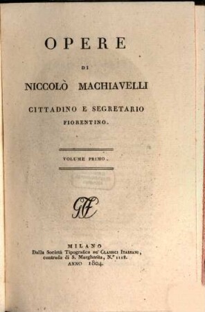 Opere di Niccolò Machiavelli, cittadino e segretario fiorentino. 1