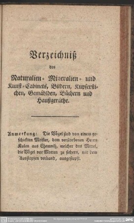 Verzeichniß des Naturalien- Mineralien- und Kunst-Cabinets, Bildern, Kupferstichen, Gemählden, Büchern und Haußgeräthe