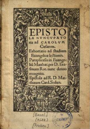 Epistola Nvncvpatoria ad Carolvm Caesarem : Exhortatio ad studium Euangelicae lectionis. Paraphrasis in Euangeliu[m] Matthaei