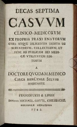Decas Septima Casuum Clinico-Medicorum ...