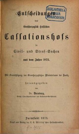 Entscheidungen des Grossherzoglich Hessischen Cassationshofs in Civil- und Strafsachen. 1872 (1873)