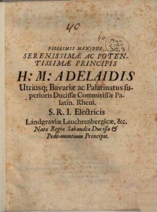 Manibus ... Adelaidis utriusque Bavariae et Palatinatus superioris Ducissae
