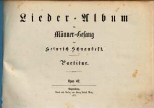 Lieder-Album für Männer-Gesang : op. 42