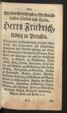 Dem Allerdurchlauchtigsten Großmächtigsten Fürsten und Herrn, Herrn Freidrich, König in Preussen,