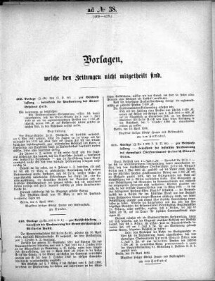 Anlage: ad No.38 (409-429), Vorlagen, welche den Zeitungen nicht mitgeteilt sind