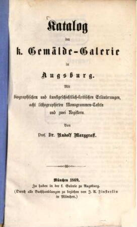 Katalog der Königlichen Gemälde-Galerie in Augsburg : mit biographischen und kunstgeschichtlich-kritischen Erläuterungen