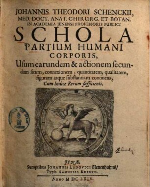 Schola partium humani corporis : usum earumdem & actionem secundum situm, connexionem, quantitatem, qualitatem, figuram atque substantiam continens