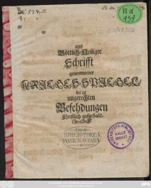 Aus Göttlich-Heiliger Schrifft genommener Krieges-Spiegel : bei izt ungerechten Befehdungen Christlich aufgestellt