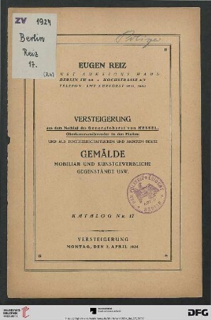 Versteigerung aus dem Nachlaß des Generaloberst von Kessel, Oberkommandierender in den Marken und aus hochherrschaftlichem und anderem Besitz : Gemälde, Mobiliar und kunstgewerbliche Gegenstände usw. ; Versteigerung 7. April 1924 (Katalog Nr. 17)
