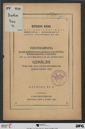 Versteigerung aus dem Nachlaß des Generaloberst von Kessel, Oberkommandierender in den Marken und aus hochherrschaftlichem und anderem Besitz : Gemälde, Mobiliar und kunstgewerbliche Gegenstände usw. ; Versteigerung 7. April 1924 (Katalog Nr. 17)