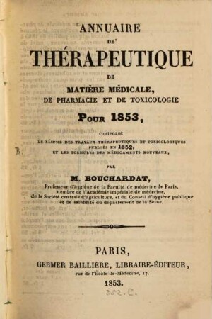 Annuaire de thérapeutique, de matière médicale, de pharmacie et de toxicologie. 1853, 1853