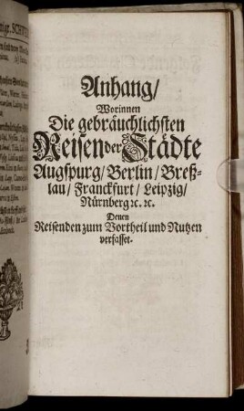 Anhang / Worinnen die gebräuchlichsten Reisen der Städte Augsburg ...