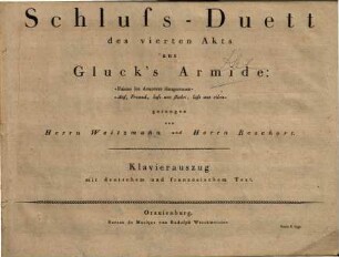 Schluss-Duett des vierten Akts aus Gluck's Armide : "Fuions les douceurs dangereuses", "Auf, Freund, lass uns fliehn, lass uns eilen"