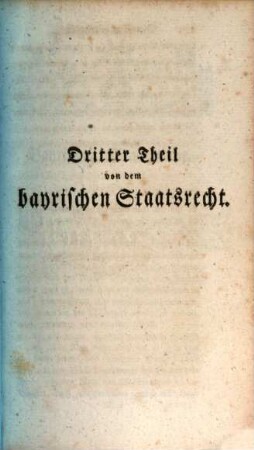 Freyherrn von Kreittmayr Grundriß des Allgemeinen, Deutsch- und Bayrischen Staatsrechtes, 3. Von dem bayrischen Staatsrecht