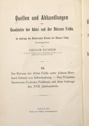 Zur Reform der Abtei Fulda unter dem Fürstabte Johann Bernhard Schenk von Schweinsberg (1623 - 1632)