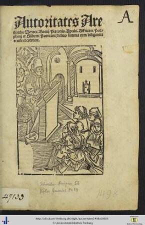 Autoritates Arestotelis Senece. Boetij Platonis. Apulei. Affricani Porphirij et Gilberti Porritani denuo summa cum diligentia reuise et correcte