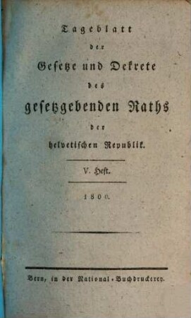 Tageblatt der Gesetze und Dekrete der gesetzgebenden Räthe der helvetischen Republik, 5. 1800