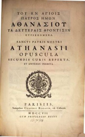 Collectio Nova Patrum Et Scriptorum Graecorum, Eusebii Caesariensis, Athanasii, & Cosmae Aegyptii, 2. Sancti Patris Nostri Athanasii Opuscula secundis curis reperta ... : [graece & latine]