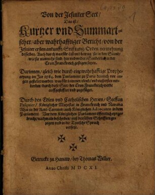 Von der Jesuiter Sect, Das ist: Kurtzer vnd Summarischer, aber wahrhafftiger Bericht von der Jesuiter ersten ankunfft, Stifftung, Orden, vermehrung desselben ...