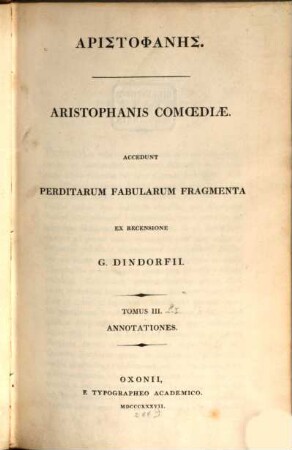 Aristophanis Comoediae : accedunt perditarum fabularum fragmenta. 3,[1], Annotationes