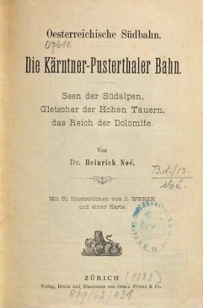 Die Kärntner-Pusterthaler Bahn : Seen der Südalpen, Gletscher der Hohen Tauern, das Reich der Dolomite