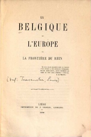 La Belgique et l'Europe ou la Frontière du Rhin : [Verf: Louis Trasenster]