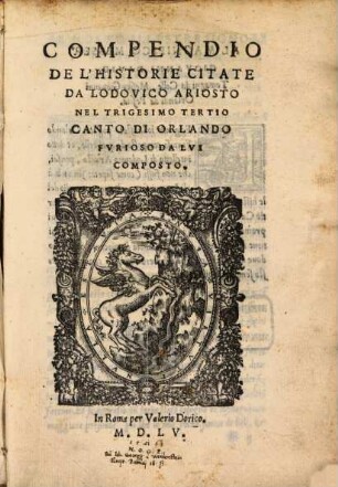 Compendio De L'Historie Citate Da Lodovico Ariosto Nel Trigesimo Tertio Canto Di Orlando Fvrioso Da Lvi Composto
