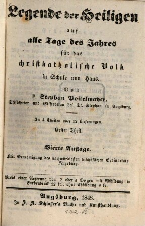 Legende der Heiligen auf alle Tage des Jahres : für das christkatholische Volk in Schule und Haus ; in 4 Theilen oder 12 Lieferungen, 1