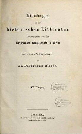 Mitteilungen aus der historischen Literatur. 15. 1887