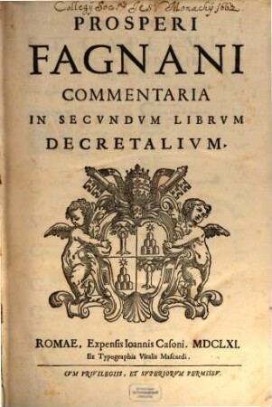 Prosperi Fagnani Commentaria In Quinque Libros Decretalium, 2. Commentaria In Secundum Librum Decretalium