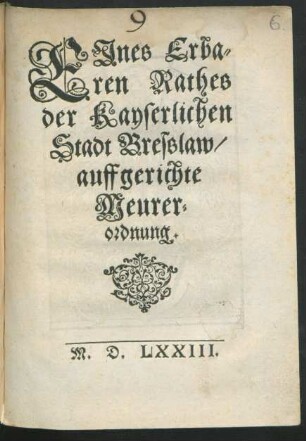 EJnes Erba-||ren Rathes|| der Kayserlichen|| Stadt Bresslaw,|| auffgerichte|| Meurer-||ordnung