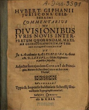 Hubert. Giphanii commentarius de divisionibus iuris novis interpretum quorundam, maxime glossographorum