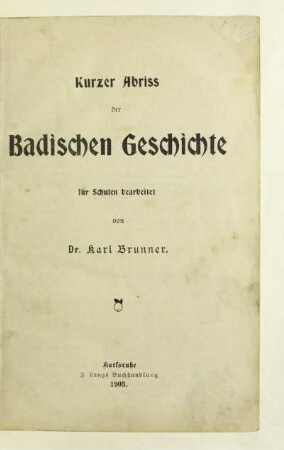 Kurzer Abriss der badischen Geschichte : für Schulen bearbeitet