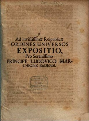 Ad invictissimae Reipublicae Ordines Universos Expositio pro Principe Ludovico Marchione Badensi