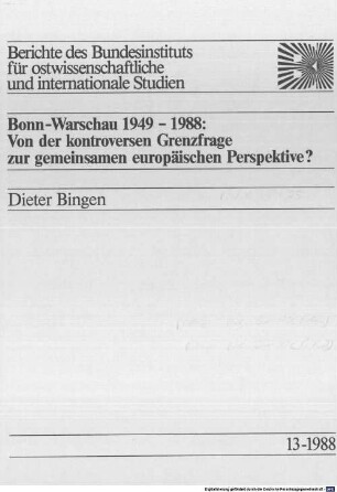 Bonn-Warschau 1949 - 1988 : von der kontroversen Grenzfrage zur gemeinsamen europäischen Perspektive?