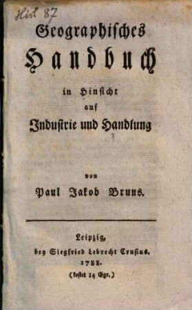 Geographisches Handbuch in Hinsicht auf Industrie und Handlung